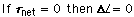 If tau net = 0 then delta L = 0