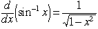 d(sin^-1x)=1/sqrt(1-x^2)