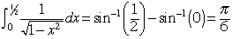 int(1/sqrt(1-x^2),x,0,1/2)=pi/6