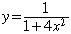 y = 1/(1+4x^2)